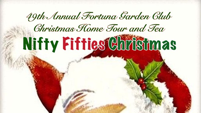 Fortuna Garden Club's Christmas Home Tour & Tea