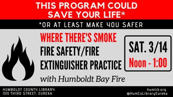 This Program Could Save Your Life: Fire Safety and Fire Extinguisher Training, with Humboldt Bay Fire--CANCELLED