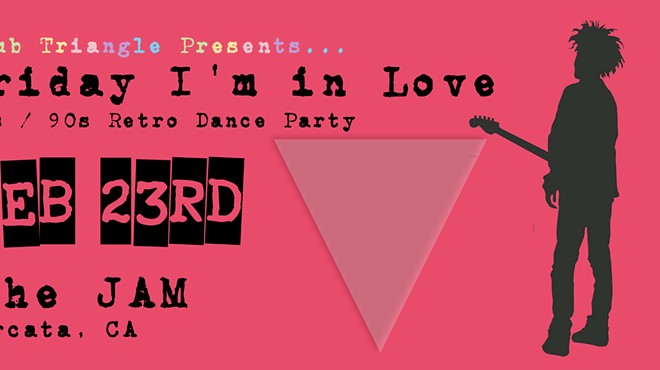 Club Triangle Presents: Friday I'm in Love Retro Dance Party