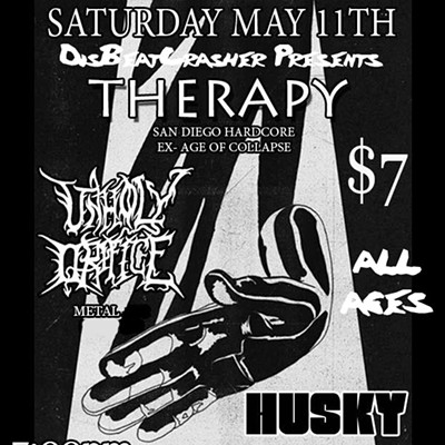 Therapy, Unholy Orifice, Husky and The Slow Attack