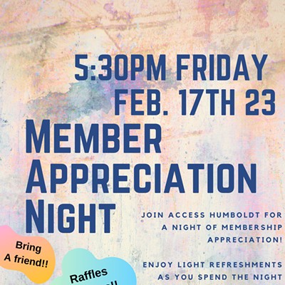 Access Humboldt Member Appreciation Night