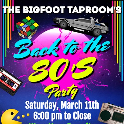 "Back to the 80's" Party at The Bigfoot Taproom