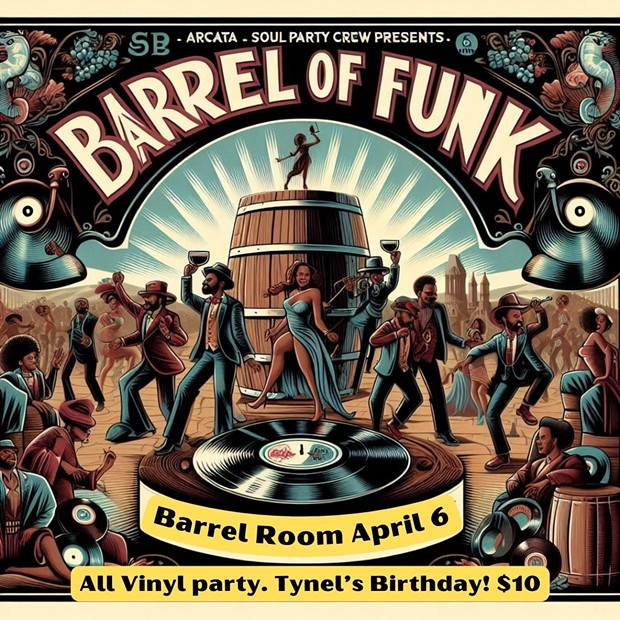 Barrel of Funk April 6. 935 I Street