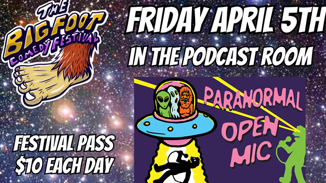 Bigfoot Comedy Festival: Paranormal Open Mic