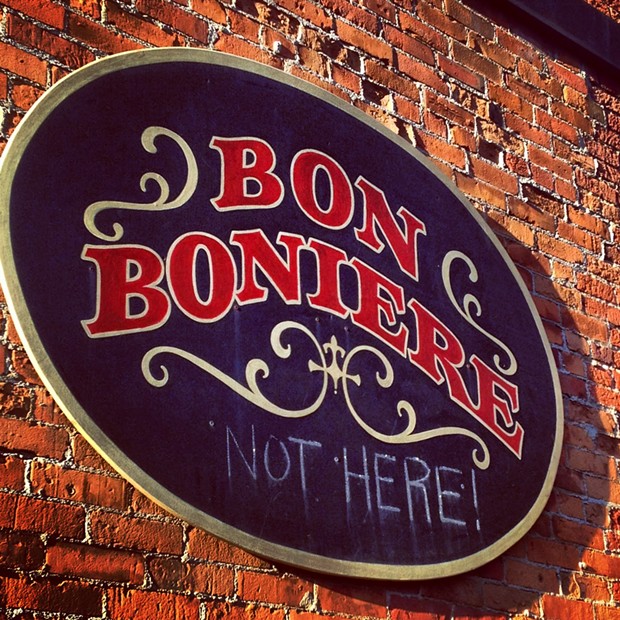 "Bon Boniere Not Here" - PHOTO BY KEN MALCOMSON