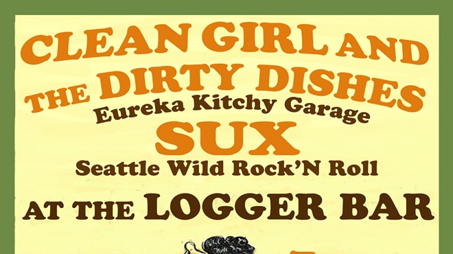 Clean Girl and the Dirty Dishes and SUX (Seattle) at the Logger Bar
