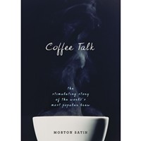Coffee Talk: The Stimulating Story of the World’s Most Popular Brew