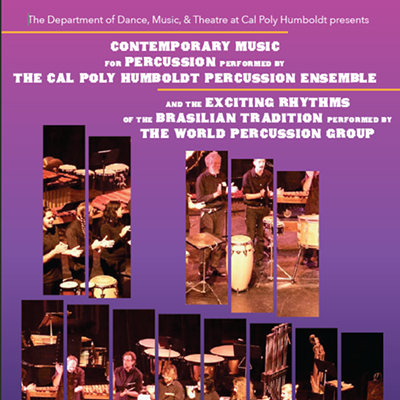 Contemporary Music for Percussion performed by the Cal Poly Humboldt Percussion Ensemble and the Exciting Rhythms of the Brasilian tradition performed by the World Percussion Group