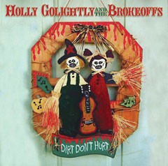 'Dirt Don't Hurt' by Holly Golightly and the Brokeoffs