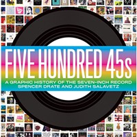 Five Hundred 45s: A Graphic History of the Seven-Inch Record