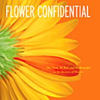 *Flower Confidential: The Good, the Bad, and the Beautiful in the Business of Flowers*, published by Algonquin Books of Chapel Hill.