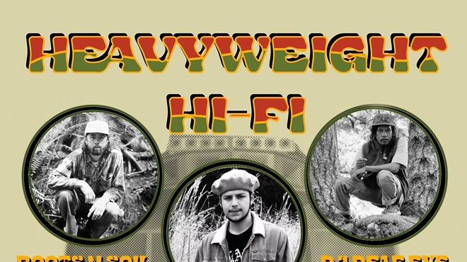 Heavyweight Hi-Fi w/ DJ Deaf Eye, Roots N Soil, & Papa Curly