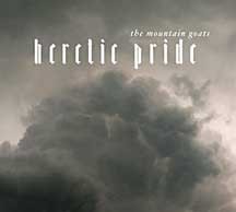 Heretic Pride by The Mountain Goats