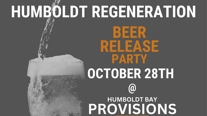Humboldt Regeneration Beer Release Party