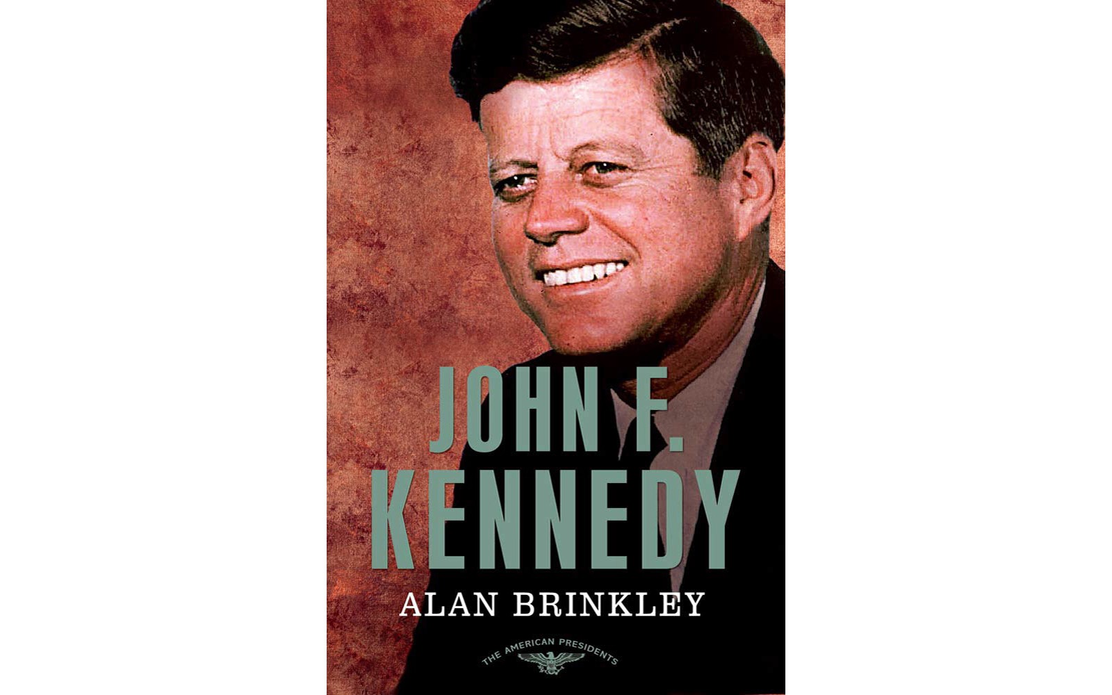 John F. Kennedy - BY ALAN BRINKLEY - TIMES BOOKS