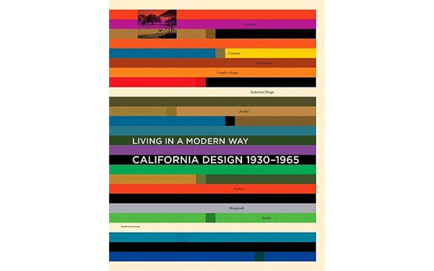 Living in a Modern Way: California Design 1930-1965 - EDITED BY WENDY KAPLAN - MIT PRESS