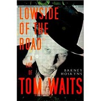 <em>Lowside of the Road: A Life of Tom Waits</em>