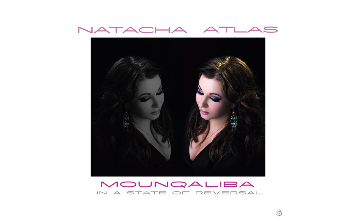 Mounqaliba (In a State of Reversal) - BY NATACHA ATLAS - SIX DEGREES