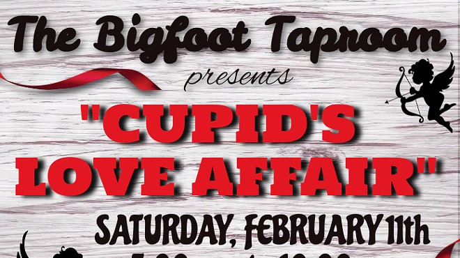 The Bigfoot Taproom Presents "Cupid's Love Affair"