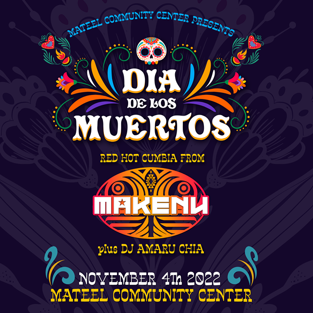 Dia De Los Muertos with Makenu & DJ Amaru Chia