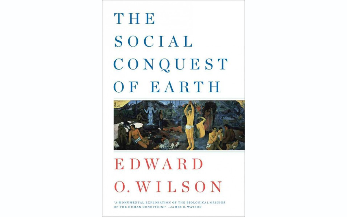 The Social Conquest of Earth - EDWARD O. WILSON - LIVERIGHT