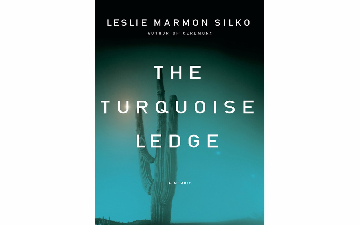 The Turquoise Ledge: A Memoir - BY LESLIE MARMON SILKO - VIKING